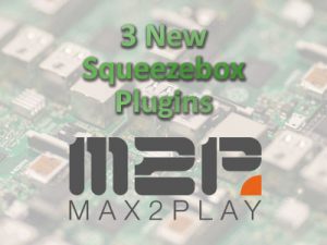 3 Squeezebox Server Plugins for Your Max2Play