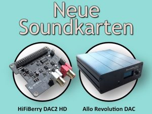 Neue Soundkarten: HiFiBerry DAC2 HD und Allo Revolution USB DAC